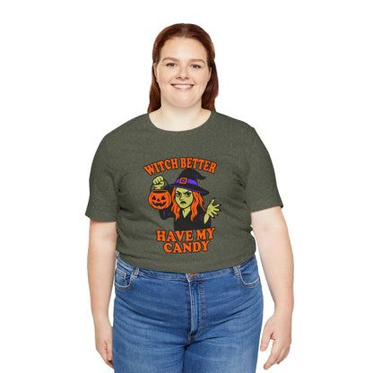 Witch Better Have My Candy Halloween Shirt – Funny Angry Witch Graphic Tee for Trick-or-Treat Attitude