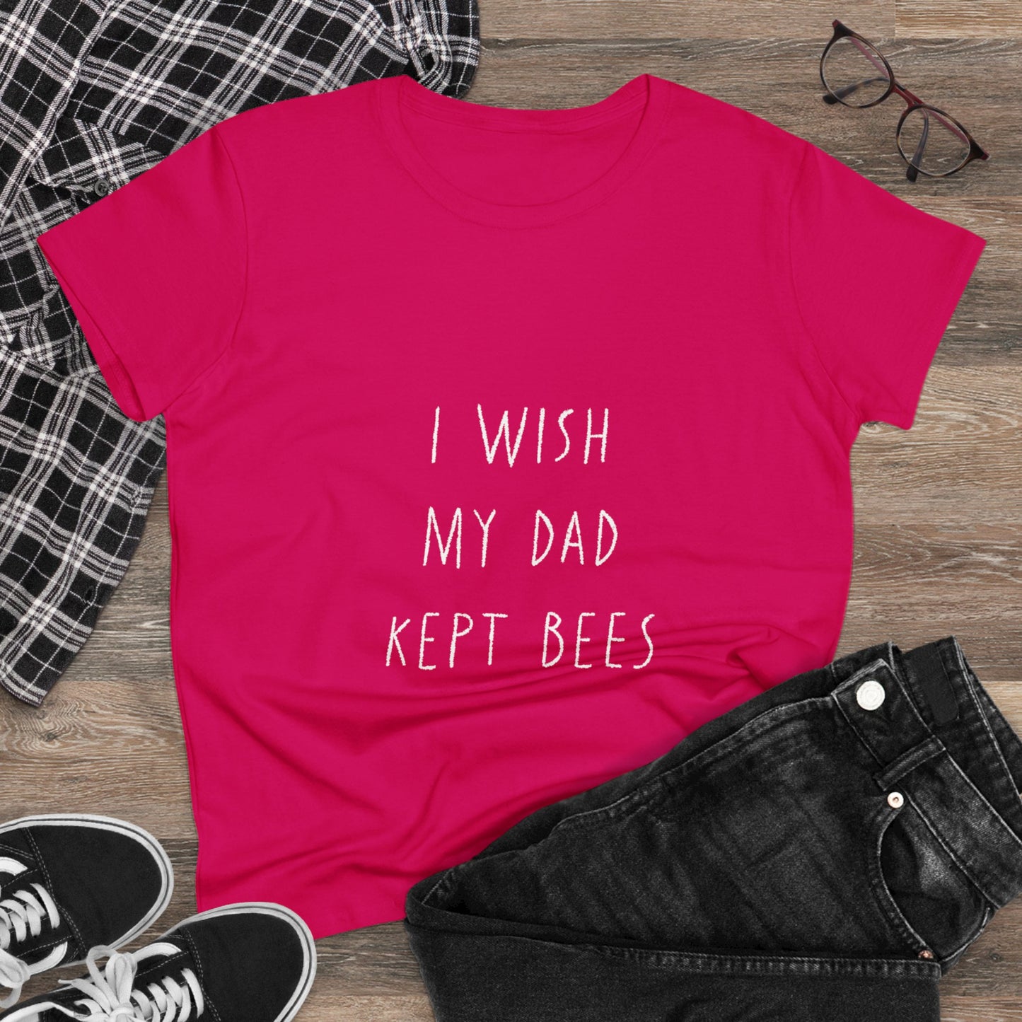 I wish my dad kept bees. Women's Midweight Cotton Tee