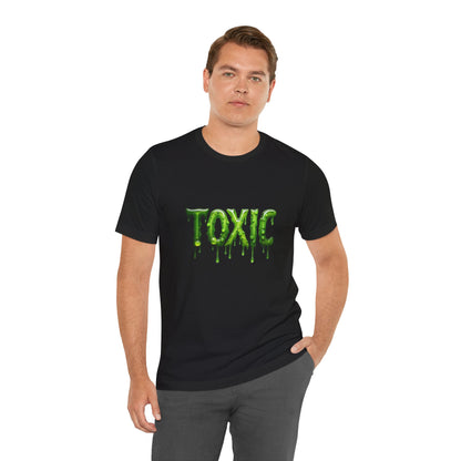 Colorful Design TOXIC Shirt – Funny Slime Text Tee for Emotionally Radioactive People Who Just Want to Be Left Alone. Unisex Jersey Short Sleeve Tee