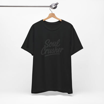 Soul Crusher Text T-Shirt – Dark Theme Grayscale Script Typography on Black Tee with Dark Energy and Modern Ghost Effect. Unisex Jersey Short Sleeve Tee