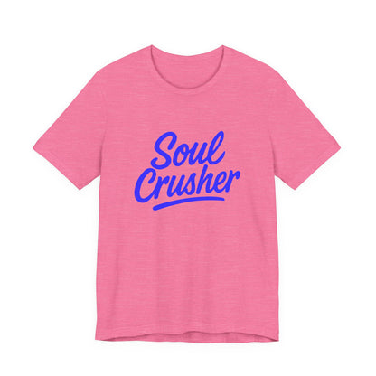 Colorful Design Soul Crusher Shirt – Blue Retro Script Tee for Women Who Leave a Trail of Broken Feelings. Unisex Jersey Short Sleeve Tee