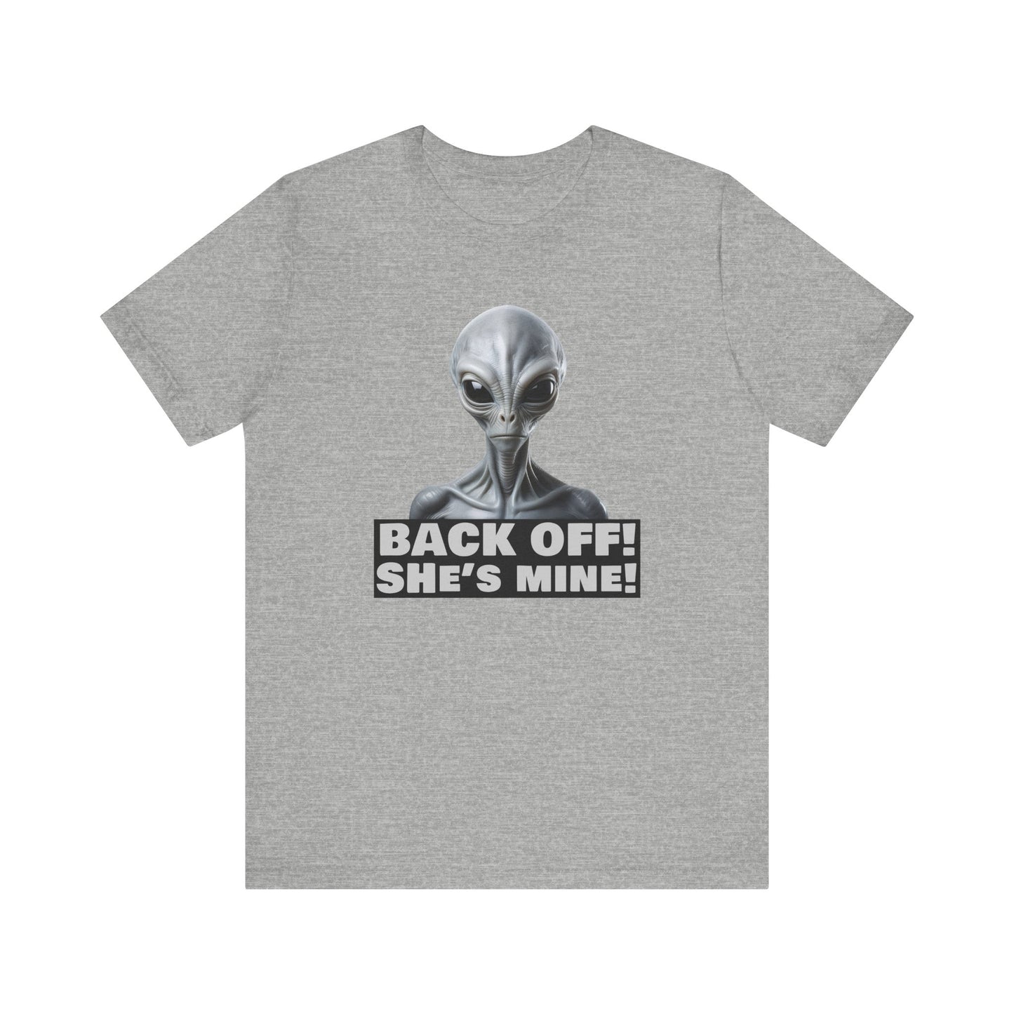 Alien Abduction Shirt – "Back Off She's Mine!" Funny UFO Humor Dark Theme Tee for Sci-Fi Fans & Funny Couples. Unisex Jersey Short Sleeve Tee