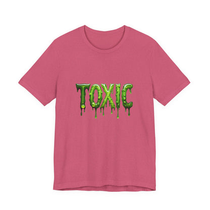 Colorful Design TOXIC Shirt – Funny Slime Text Tee for Emotionally Radioactive People Who Just Want to Be Left Alone. Unisex Jersey Short Sleeve Tee
