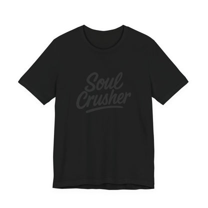 Soul Crusher Text T-Shirt – Dark Theme Grayscale Script Typography on Black Tee with Dark Energy and Modern Ghost Effect. Unisex Jersey Short Sleeve Tee