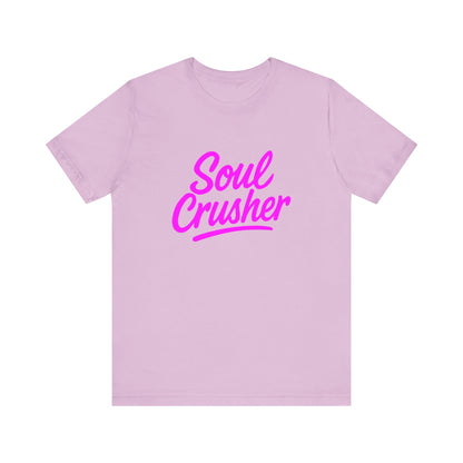 Colorful Design Soul Crusher Shirt – Neon Pink Bold Graphic Tee for Unapologetic Women with a Savage Side. Unisex Jersey Short Sleeve Tee