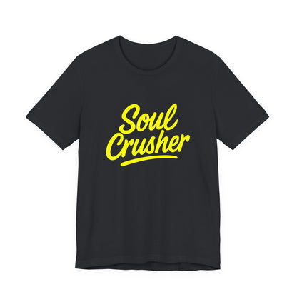 Colorful Design Soul Crusher Shirt – Loud Neon Yellow Statement Tee for Women Who Wreck Without Regret. Unisex Jersey Short Sleeve Tee