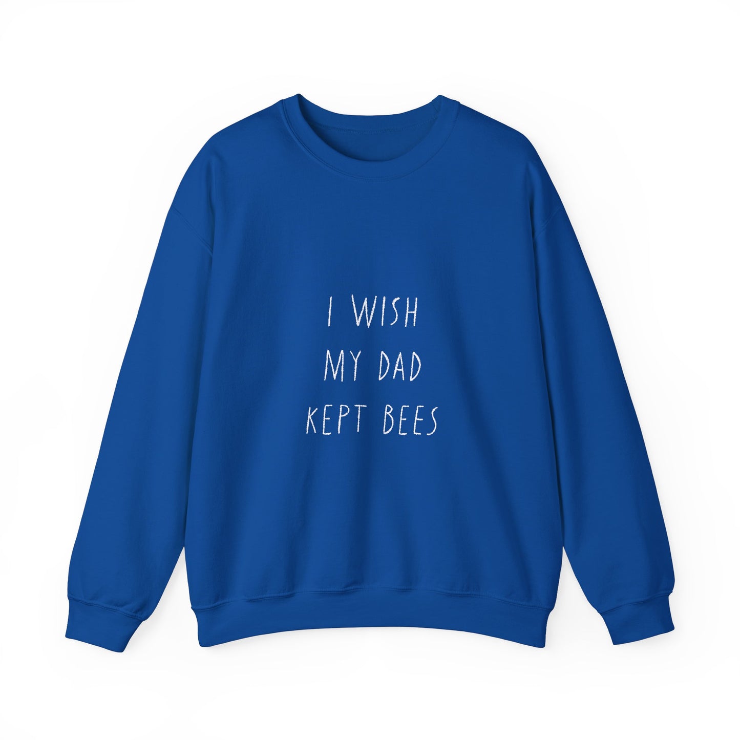 I wish my dad kept bees. Unisex Heavy Blend™ Crewneck Sweatshirt