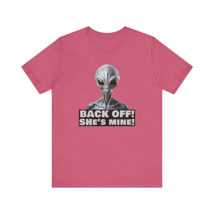 Alien Abduction Shirt – "Back Off She's Mine!" Funny UFO Humor Dark Theme Tee for Sci-Fi Fans & Funny Couples. Unisex Jersey Short Sleeve Tee
