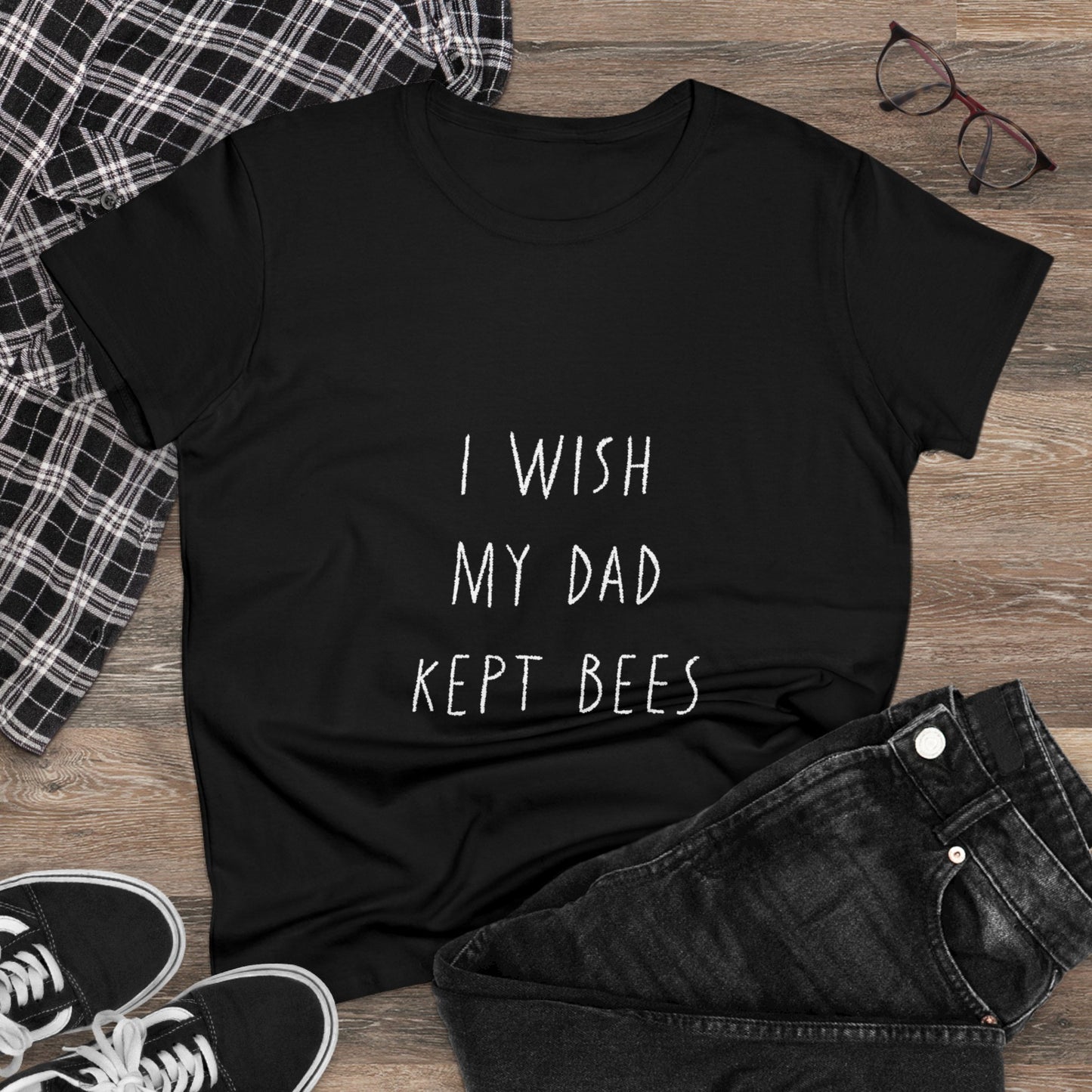 I wish my dad kept bees. Women's Midweight Cotton Tee