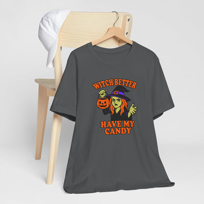 Witch Better Have My Candy Halloween Shirt – Funny Angry Witch Graphic Tee for Trick-or-Treat Attitude