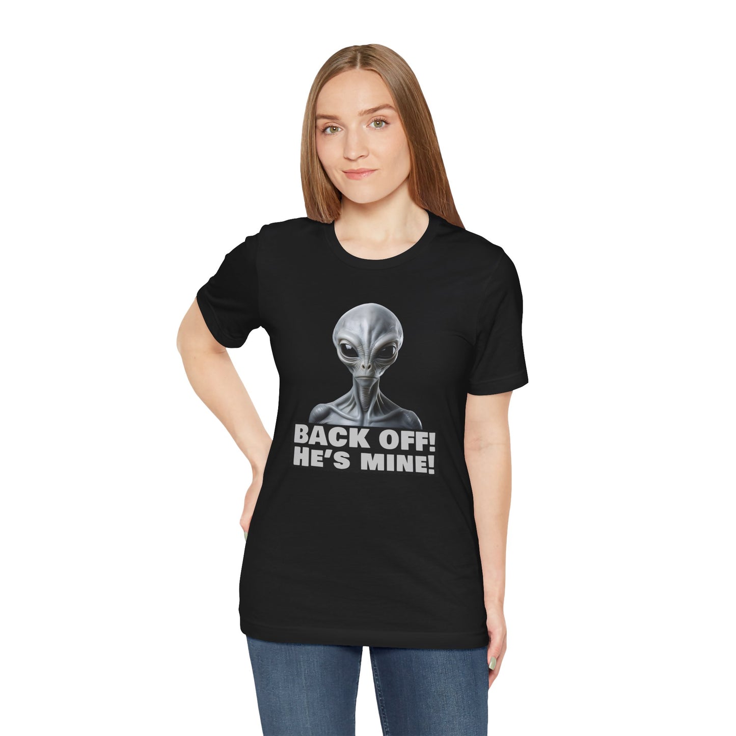 Alien Abduction Shirt – "Back Off He's Mine!" Funny UFO Humor Dark Theme Tee for Sci-Fi Fans & Funny Couples. Unisex Jersey Short Sleeve Tee