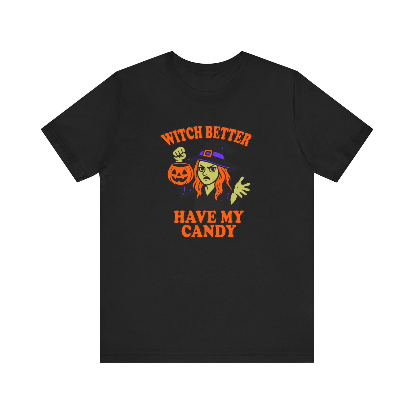 Witch Better Have My Candy Halloween Shirt – Funny Angry Witch Graphic Tee for Trick-or-Treat Attitude