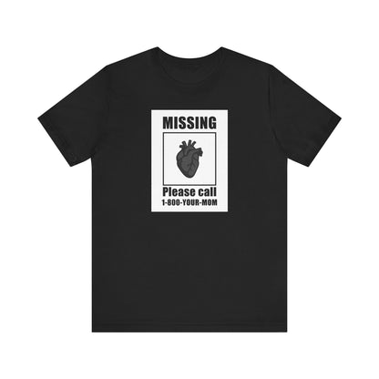 Missing Heart Poster Shirt Dark Theme Design Featuring Anatomical Heart and Funny Phone Number. Unisex Jersey Short Sleeve Tee