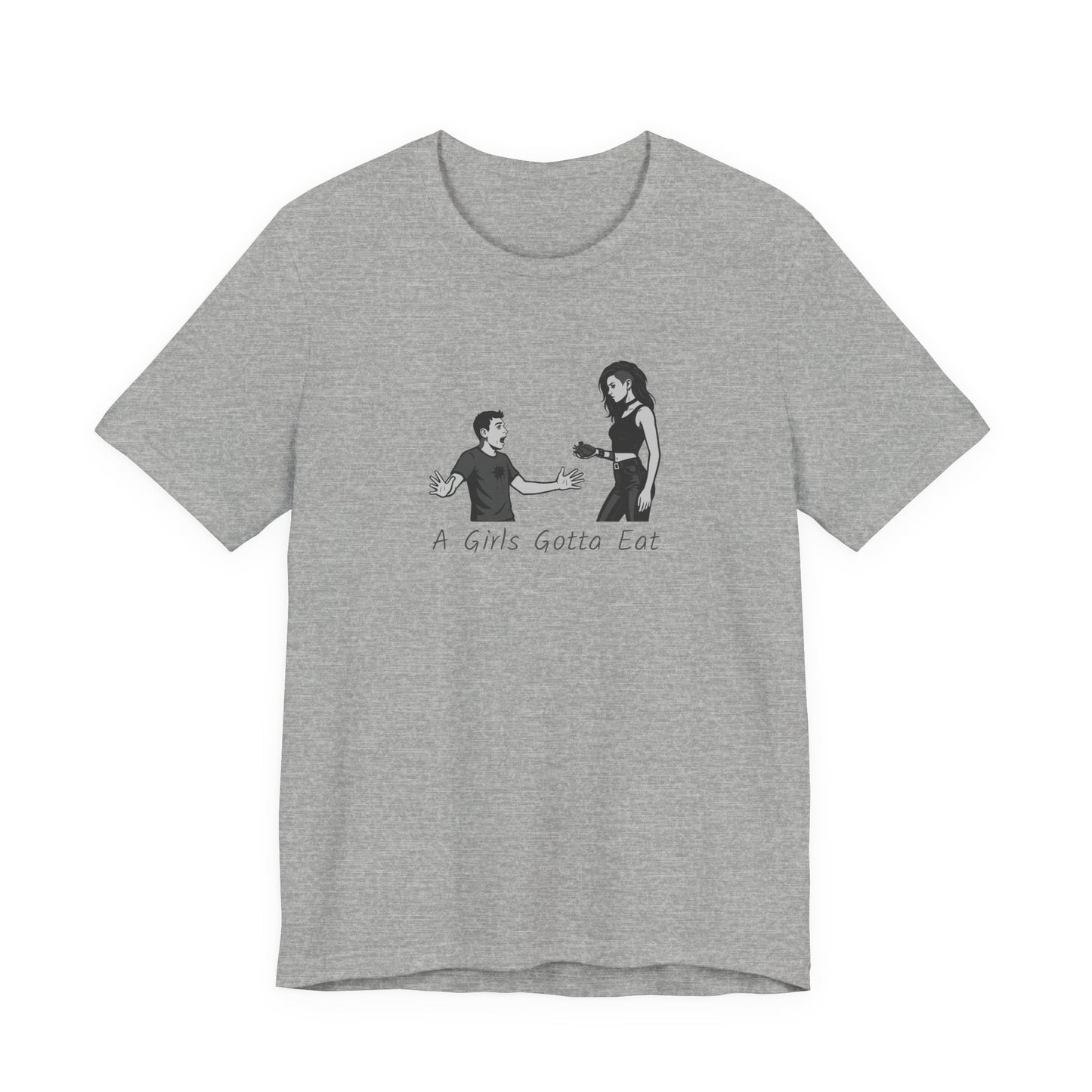 A Girl’s Gotta Eat Shirt – Dark Theme Heartbreaker Tee Featuring a No-Nonsense Queen with Zero Regrets. Unisex Jersey Short Sleeve Tee