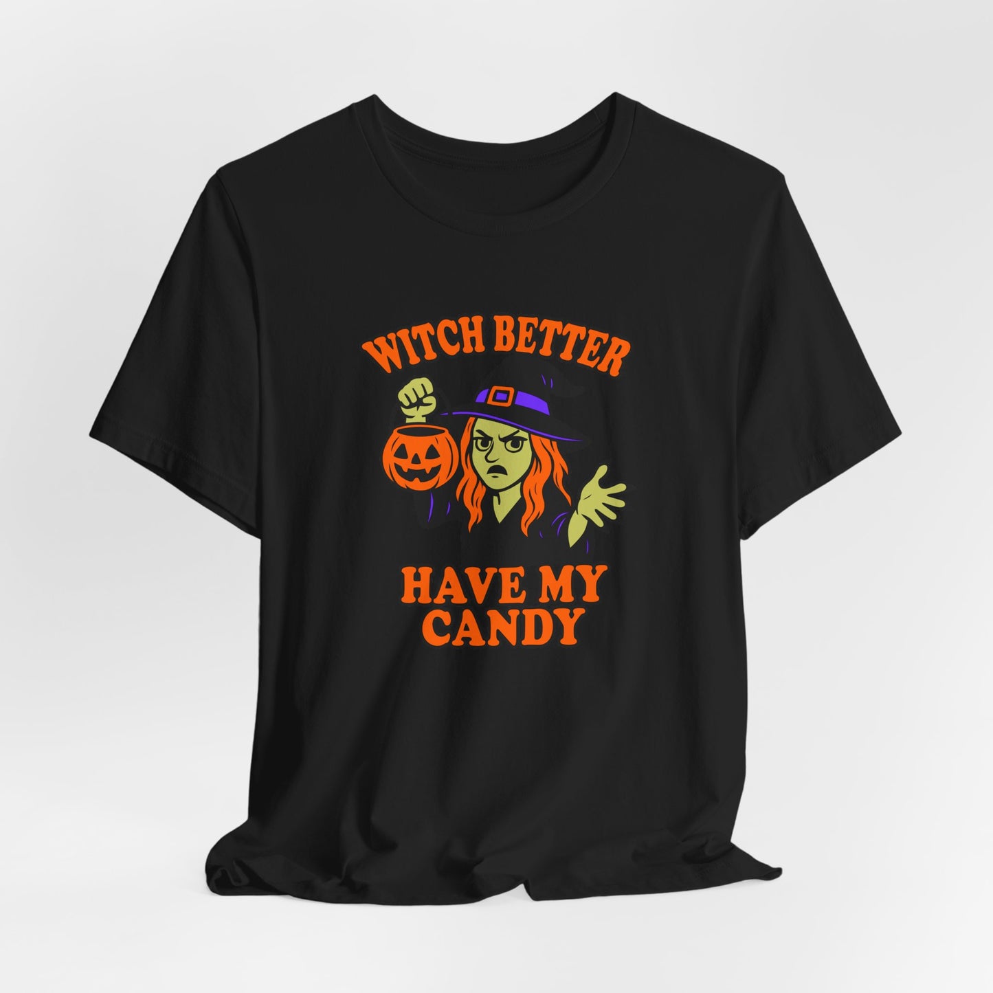 Witch Better Have My Candy Halloween Shirt – Funny Angry Witch Graphic Tee for Trick-or-Treat Attitude