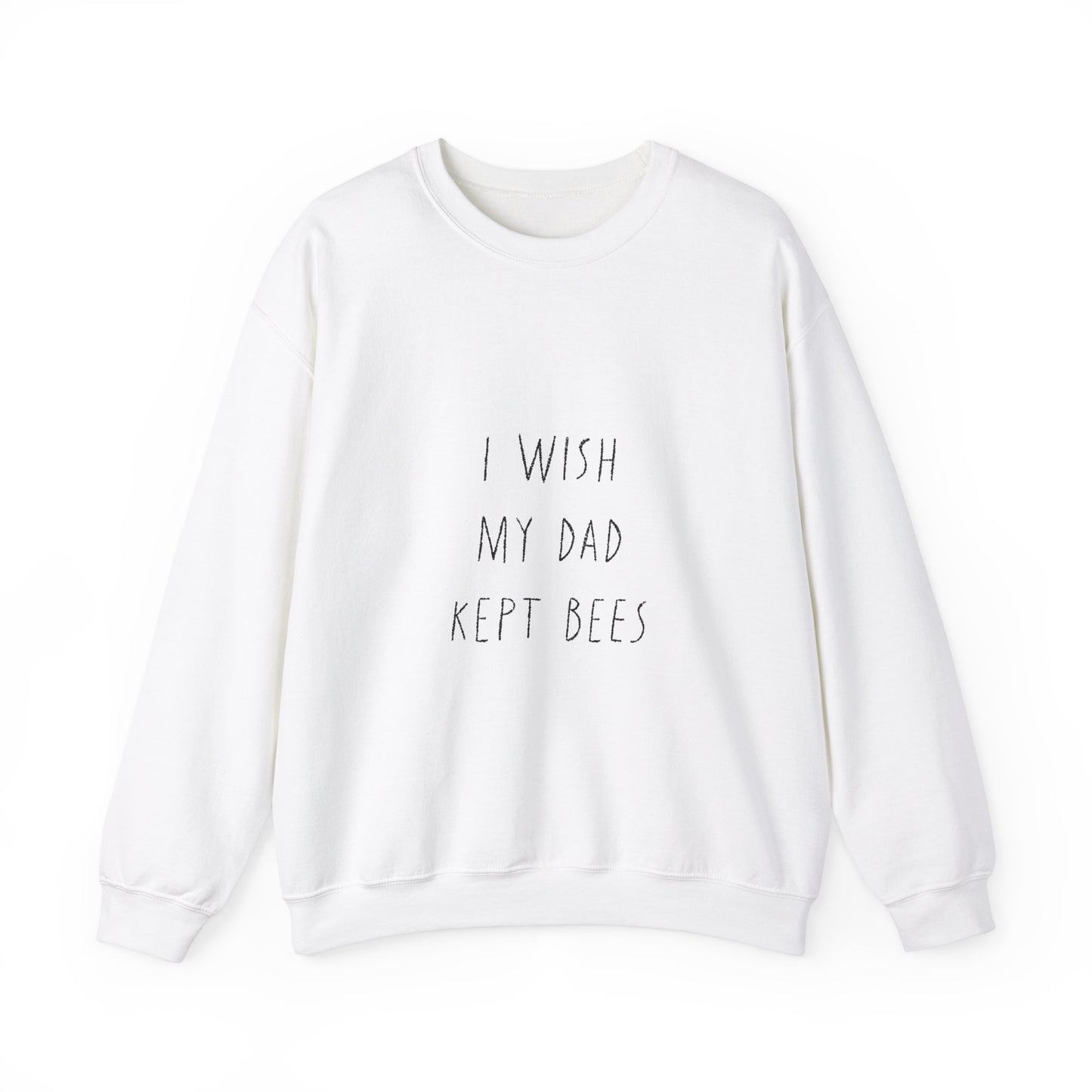 I wish my dad kept bees. Unisex Heavy Blend™ Crewneck Sweatshirt