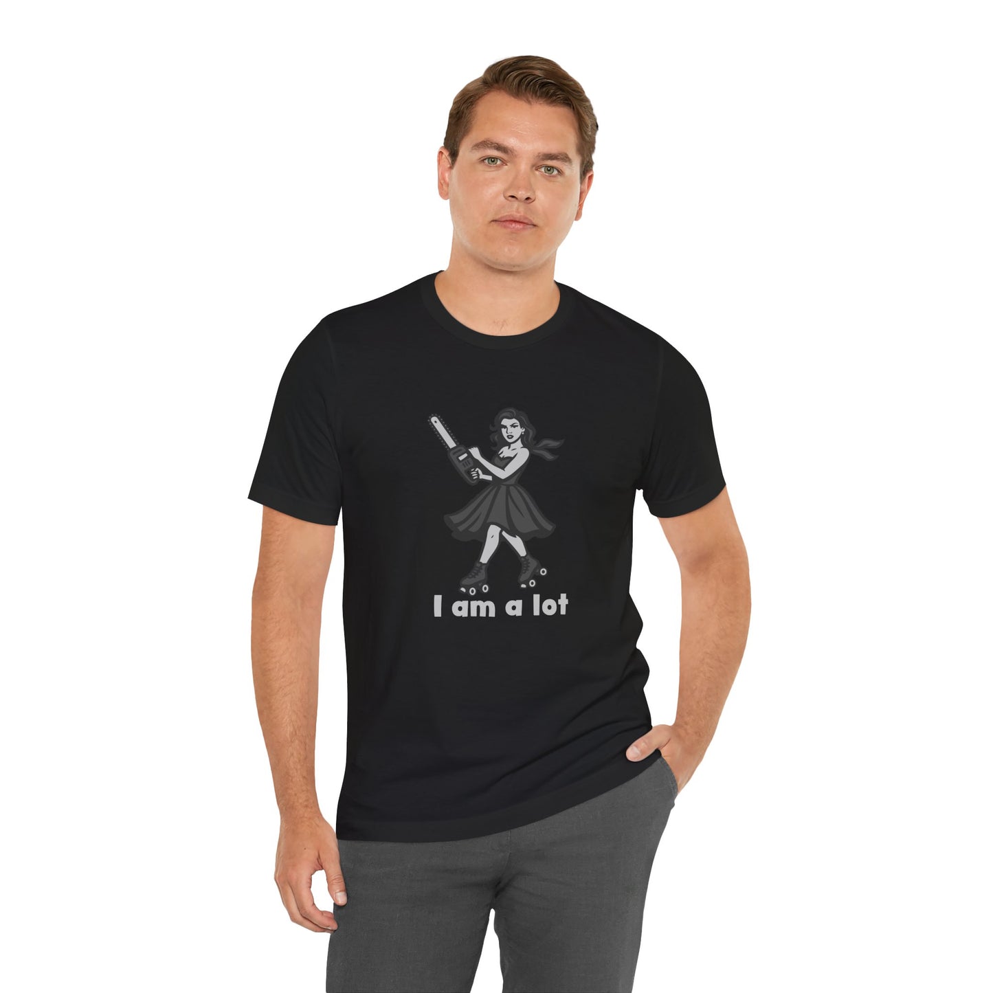 I Am a Lot Shirt – Fierce Skater Girl with Chainsaw in Dark Theme Retro Cartoon Style. Unisex Jersey Short Sleeve Tee