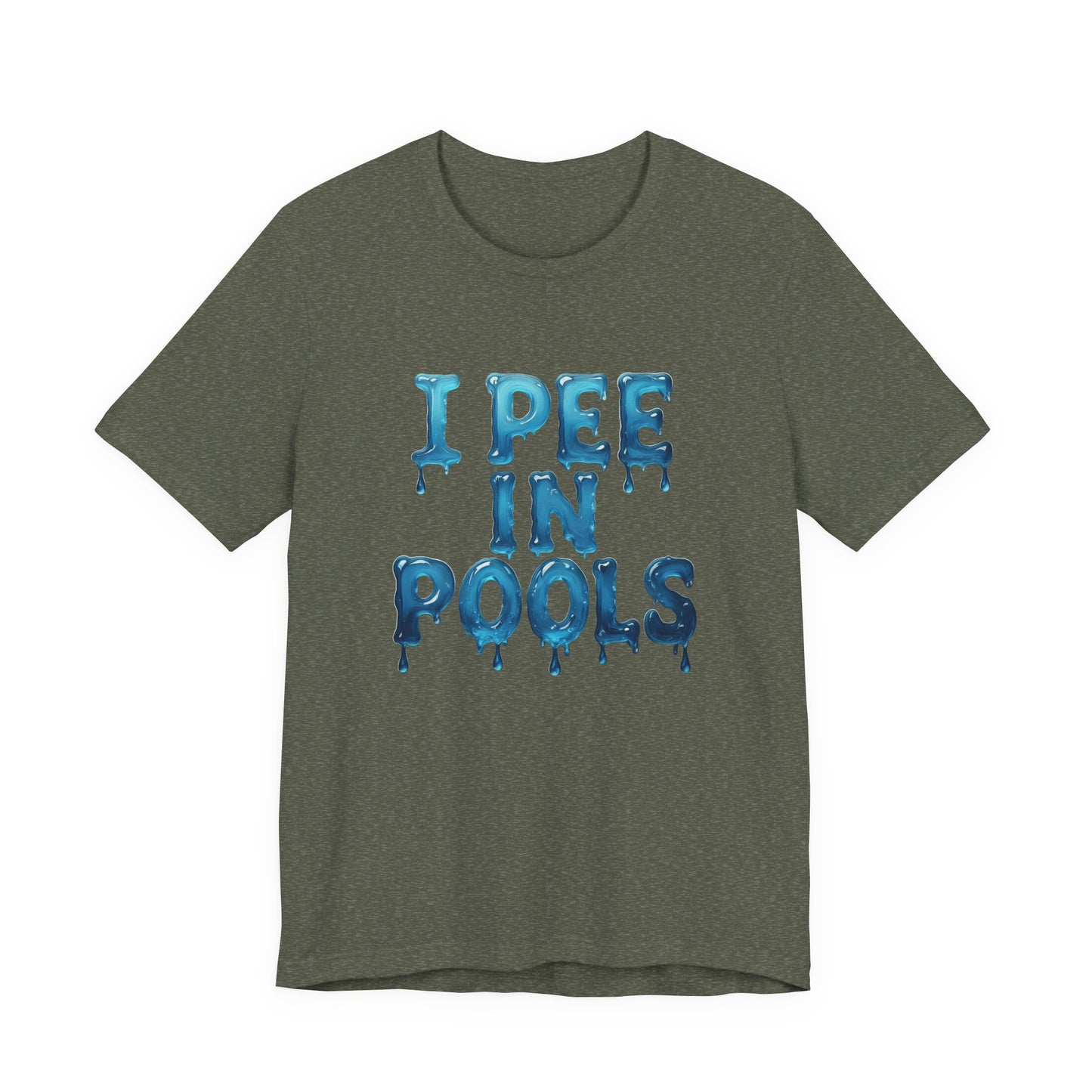 Colorful Design Funny Pool Shirt – "I Pee in Pools" Drippy Water Text Tee for Swimmers with No Shame. Unisex Jersey Short Sleeve Tee