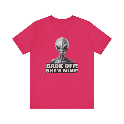 Alien Abduction Shirt – "Back Off She's Mine!" Funny UFO Humor Dark Theme Tee for Sci-Fi Fans & Funny Couples. Unisex Jersey Short Sleeve Tee