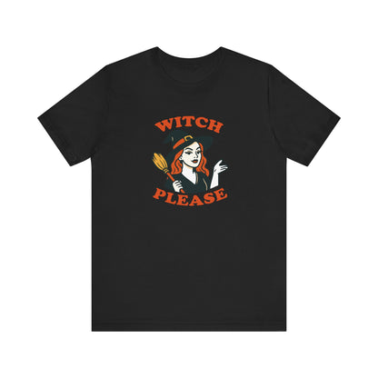 Witch Please Halloween Shirt – Sassy Retro Witch Graphic Tee for Funny Halloween Attitude