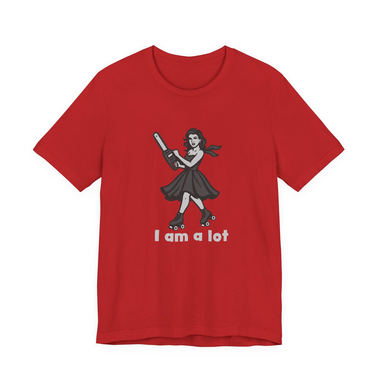 I Am a Lot Shirt – Fierce Skater Girl with Chainsaw in Dark Theme Retro Cartoon Style. Unisex Jersey Short Sleeve Tee