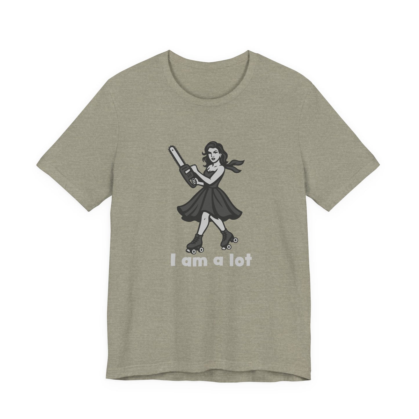 I Am a Lot Shirt – Fierce Skater Girl with Chainsaw in Dark Theme Retro Cartoon Style. Unisex Jersey Short Sleeve Tee