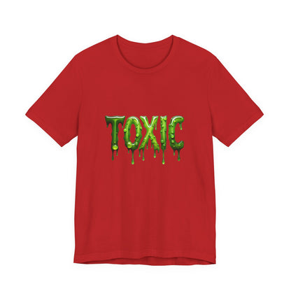 Colorful Design TOXIC Shirt – Funny Slime Text Tee for Emotionally Radioactive People Who Just Want to Be Left Alone. Unisex Jersey Short Sleeve Tee