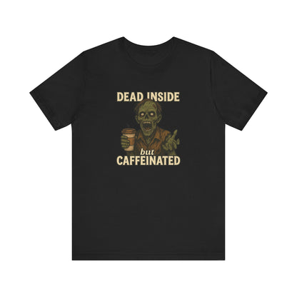 Dead Inside But Caffeinated Halloween Shirt – Funny Zombie Coffee Tee for Tired Souls