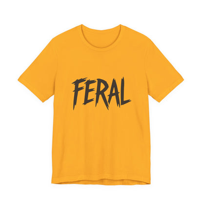 FERAL Text Graphic T-Shirt – Bold Dark Theme Lettering on Black Tee with Untamed Energy and Subtle Modern Ghost Effect. Unisex Jersey Short Sleeve Tee