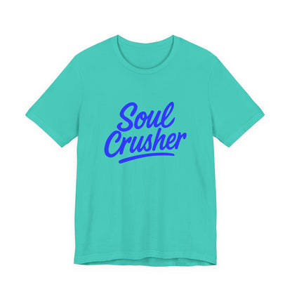 Colorful Design Soul Crusher Shirt – Blue Retro Script Tee for Women Who Leave a Trail of Broken Feelings. Unisex Jersey Short Sleeve Tee