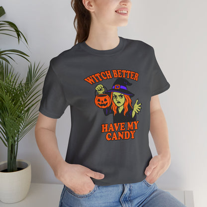 Witch Better Have My Candy Halloween Shirt – Funny Angry Witch Graphic Tee for Trick-or-Treat Attitude