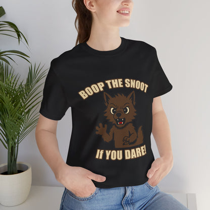 Boop the Snoot If You Dare Halloween Shirt – Funny Werewolf Halloween Graphic Unisex Jersey Short Sleeve Tee for Dog Lovers.