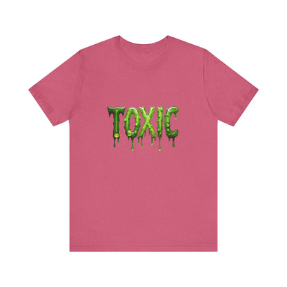 Colorful Design TOXIC Shirt – Funny Slime Text Tee for Emotionally Radioactive People Who Just Want to Be Left Alone. Unisex Jersey Short Sleeve Tee